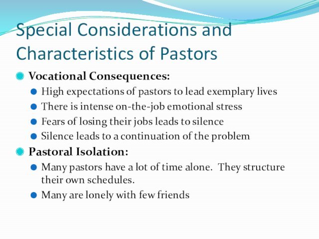 Special Considerations and Characteristics of PastorsVocational Consequences:High expectations of pastors to lead