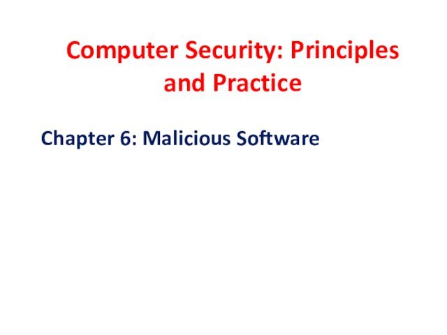 Malicious Software. Chapter 6. Computer Security: Principles and Practice