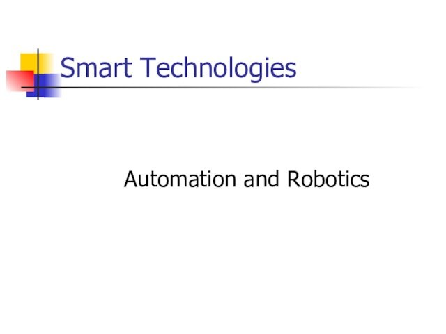 Smart Technologies. Automation and Robotics