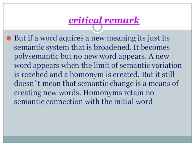 critical remark But if a word aquires a new meaning its just its semantic system