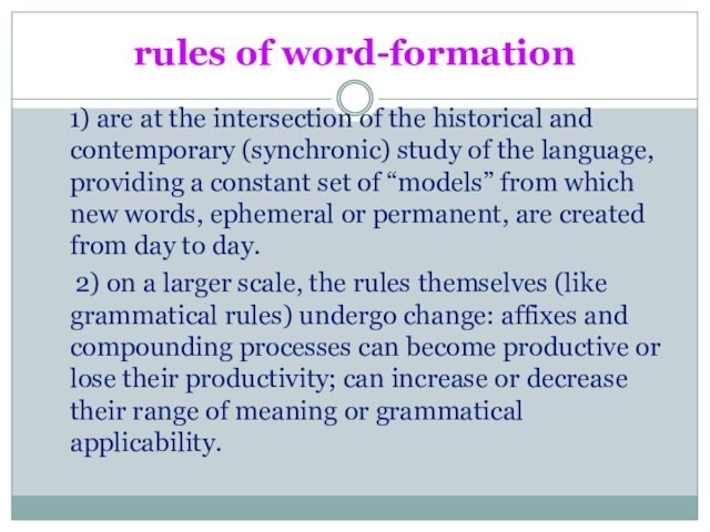 rules of word-formation  1) are at the intersection of the historical and contemporary (synchronic)