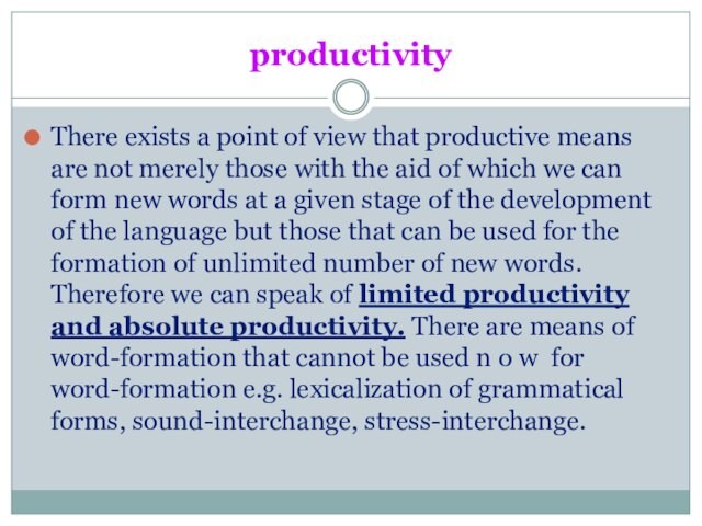 productivityThere exists a point of view that productive means are not merely those with the