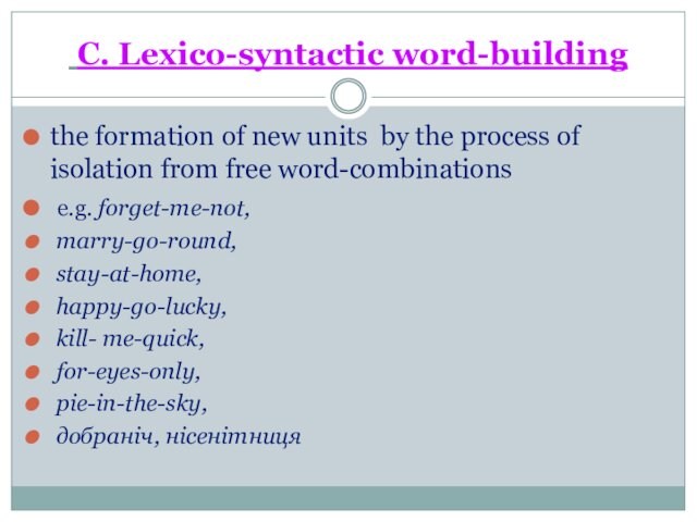 C. Lexico-syntactic word-building the formation of new units by the process of isolation from