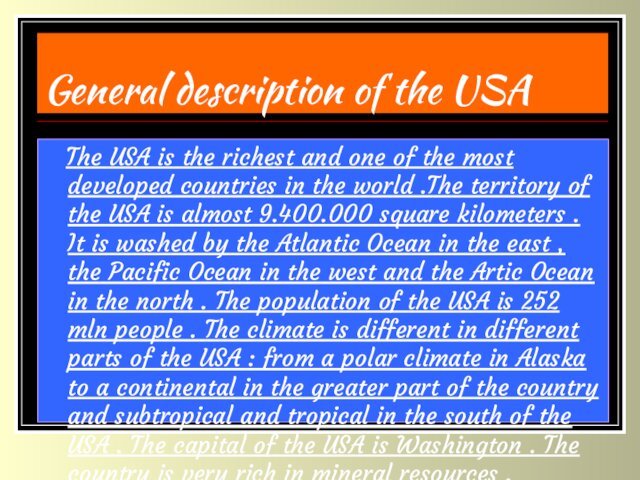 General description of the USA  The USA is the richest and