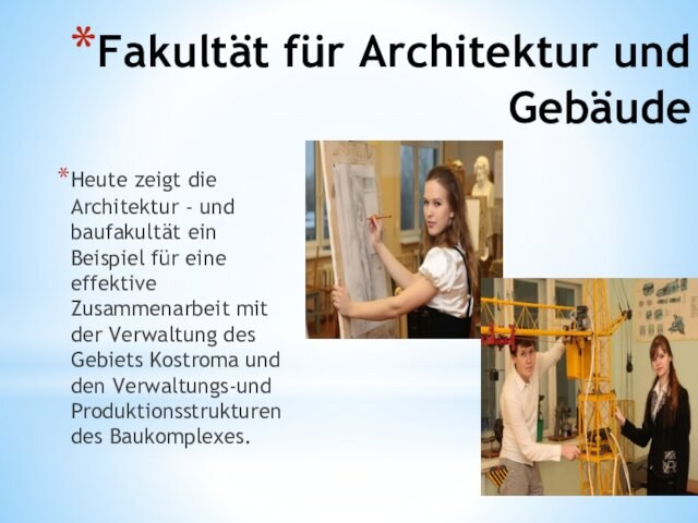Fakultät für Architektur und Gebäude Heute zeigt die Architektur - und baufakultät ein Beispiel für