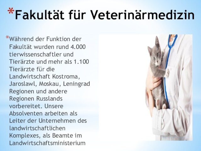 Fakultät für Veterinärmedizin Während der Funktion der Fakultät wurden rund 4.000 tierwissenschaftler und Tierärzte und