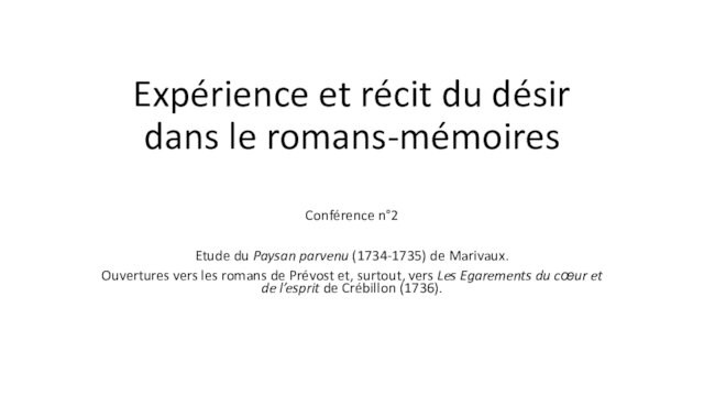 Expérience et récit du désir dans le romans-mémoires  Conférence n°2  Etude