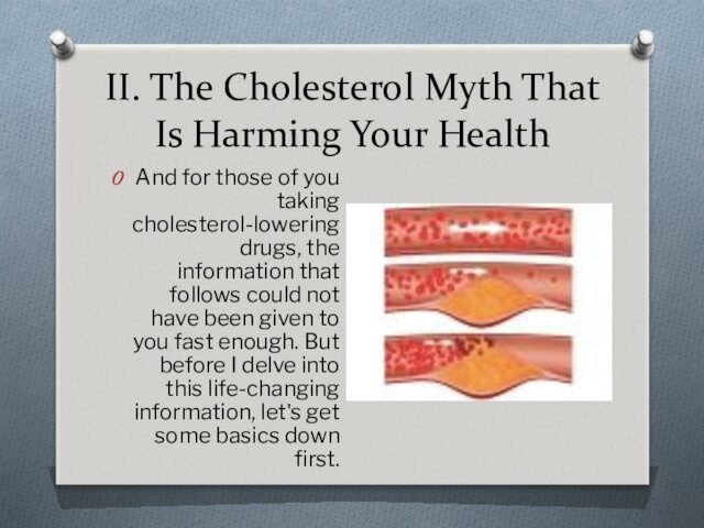 II. The Cholesterol Myth That Is Harming Your Health And for those of you taking