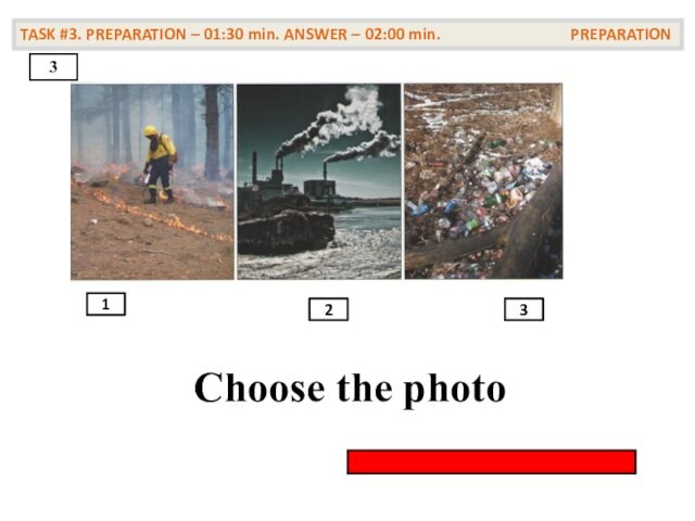Choose the photoChoose the photo3TASK #3. PREPARATION – 01:30 min. ANSWER