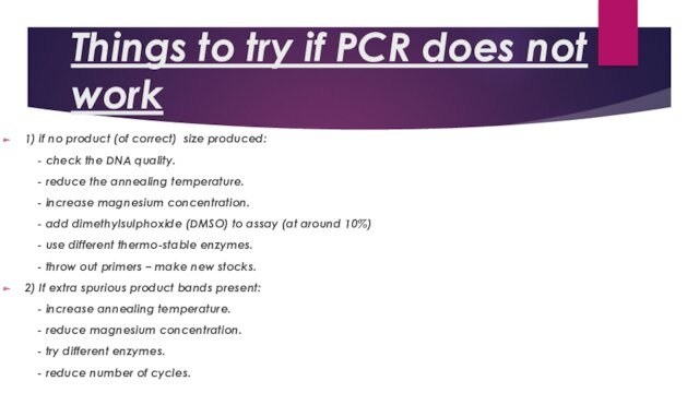 Things to try if PCR does not work 1) if no product (of correct) size
