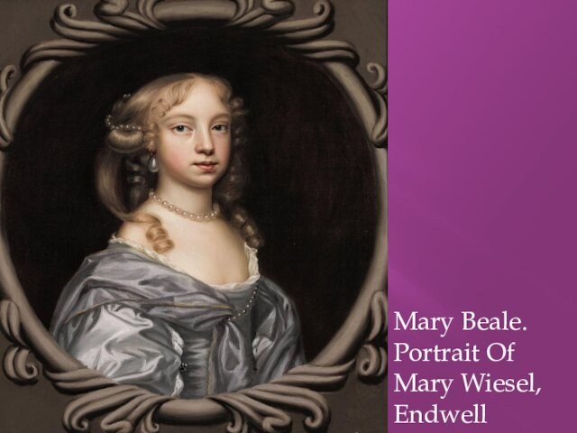 Mary Beale. Portrait Of Mary Wiesel, Endwell