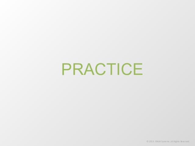 PRACTICE © 2015. EPAM Systems. All Rights Reserved.