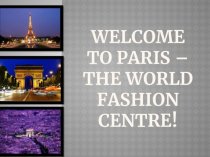 Welcome to Paris – the world fashion centre