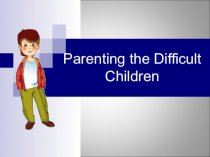 Parenting the Difficult Children