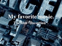 My favorite movie. The film Inception“