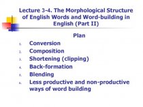 The morphological structure of english words and word-building in english. (Lecture 3-4)