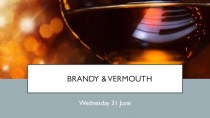 Brandy & Vermouth. History of Brandy