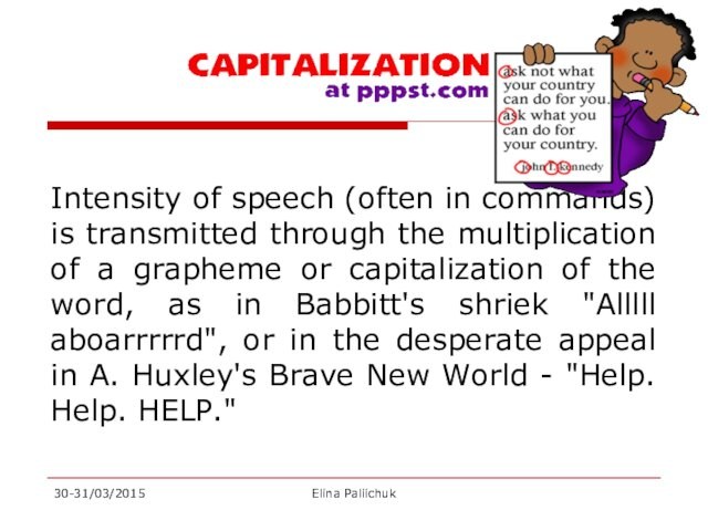 Intensity of speech (often in commands) is transmitted through the multiplication of a grapheme or