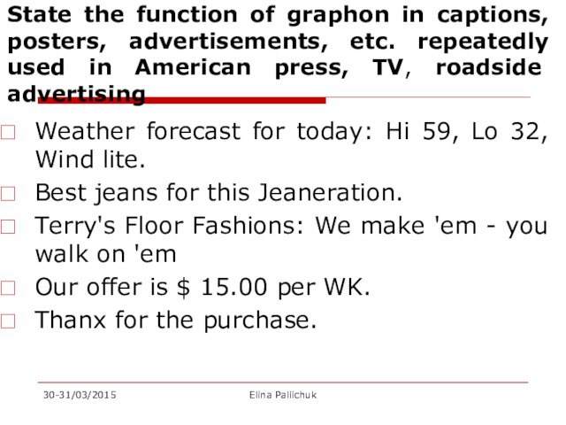 State the function of graphon in captions, posters, advertisements, etc. repeatedly used in American press,