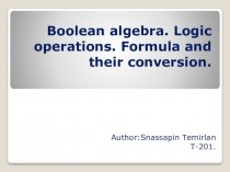 Boolean algebra. Logic operations. Formula and their conversion