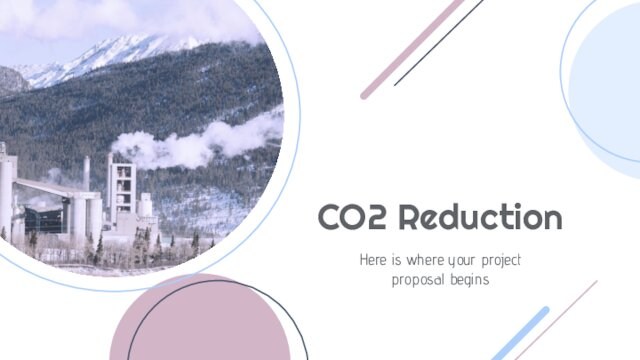 CO2 Reduction. Here is where your project proposal begins