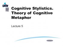 Cognitive stylistics. Theory of cognitive metaphor. (Lecture 5)