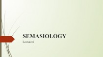Semasiology. Lecture 6