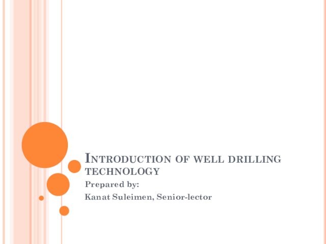 Introduction of well drilling technology