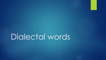 Dialectal words