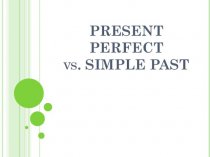 Present perfect. Simple past