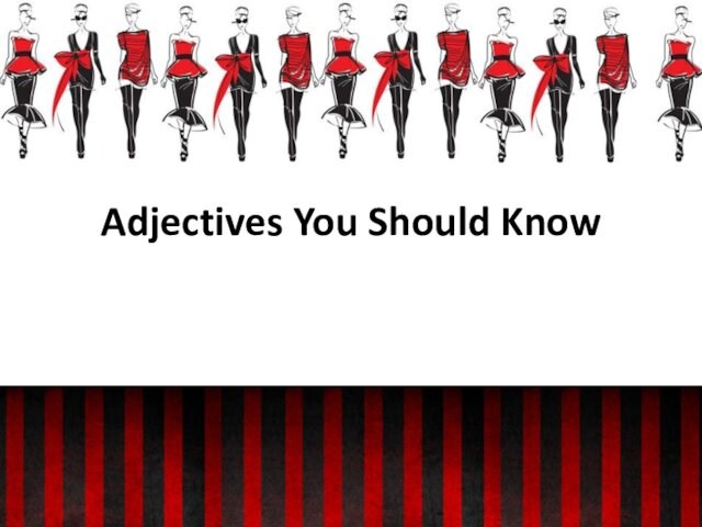 Adjectives You Should Know