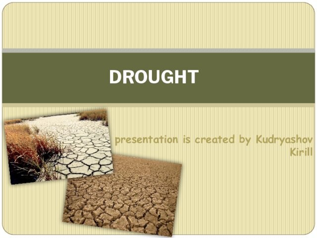 Drought. Interesting facts