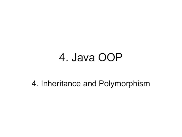 4. Java OOP. 4. Inheritance and Polymorphism