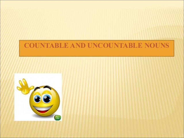 Сountable and uncountable nouns