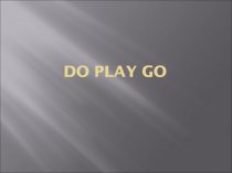 Do play go