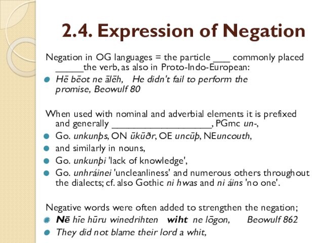 2.4. Expression of NegationNegation in OG languages = the particle ___ commonly placed _____the verb, as