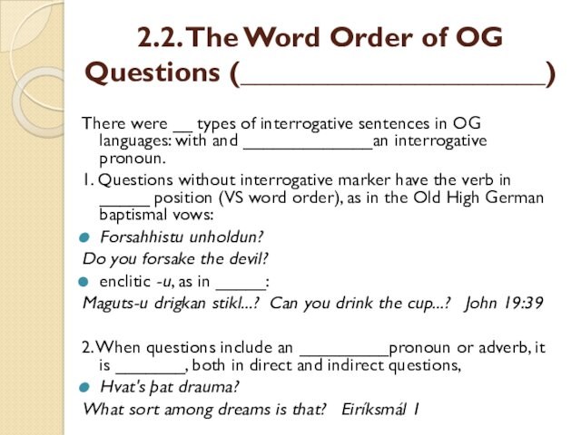 2.2. The Word Order of OG Questions (_____________________)There were __ types of interrogative sentences in