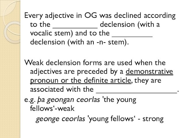 Every adjective in OG was declined according to the __________ declension (with a vocalic stem)