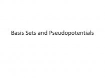 Basis Sets and Pseudopotentials