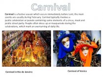 Carnival of Venice. Carnival in Rio de Janeiro