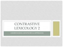 Contrastive lexicology 2. Understanding metaphorical expressions