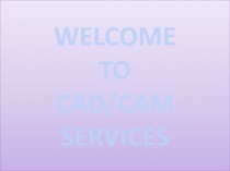 Welcome to CAD/CAM services