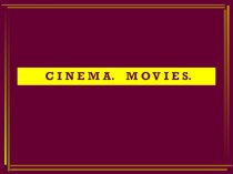 Cinema. Movies