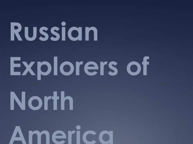 Russian Explorers of North America
