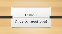Lesson 1. Nice to meet you