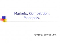 Markets. Competition. Monopoly