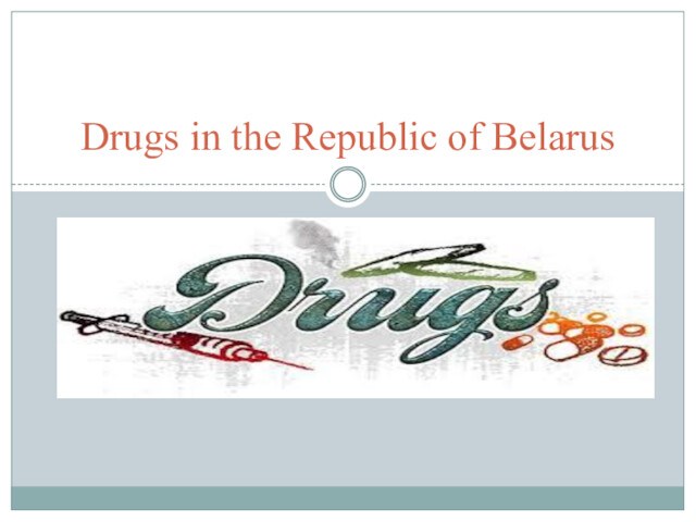 Drugs in the Republic of Belarus