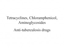 Tetracyclines, Chloramphenicol, Aminoglycosides