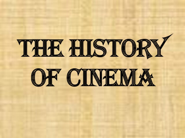 The history of cinema