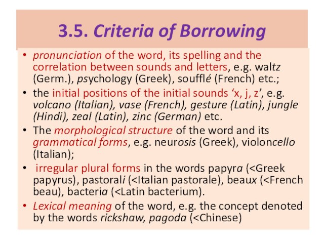 3.5. Criteria of Borrowingpronunciation of the word, its spelling and the correlation between sounds and